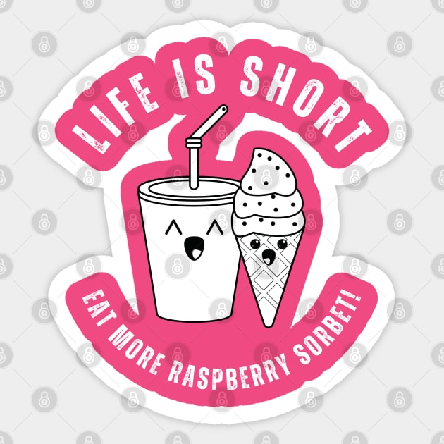 Raspberry Sorbet - Life Is Short Sticker by Syntax Wear